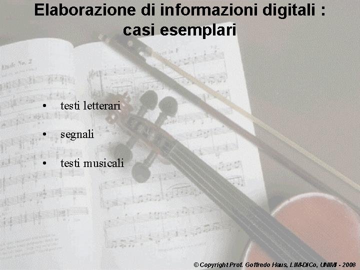 Elaborazione di informazioni digitali : casi esemplari • testi letterari • segnali • testi