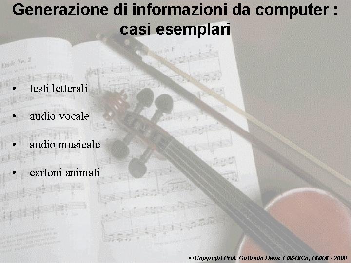 Generazione di informazioni da computer : casi esemplari • testi letterali • audio vocale