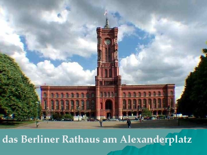 das Berliner Rathaus am Alexanderplatz 