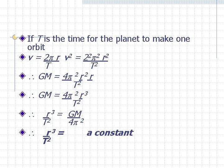 If T is the time for the planet to make one orbit v =