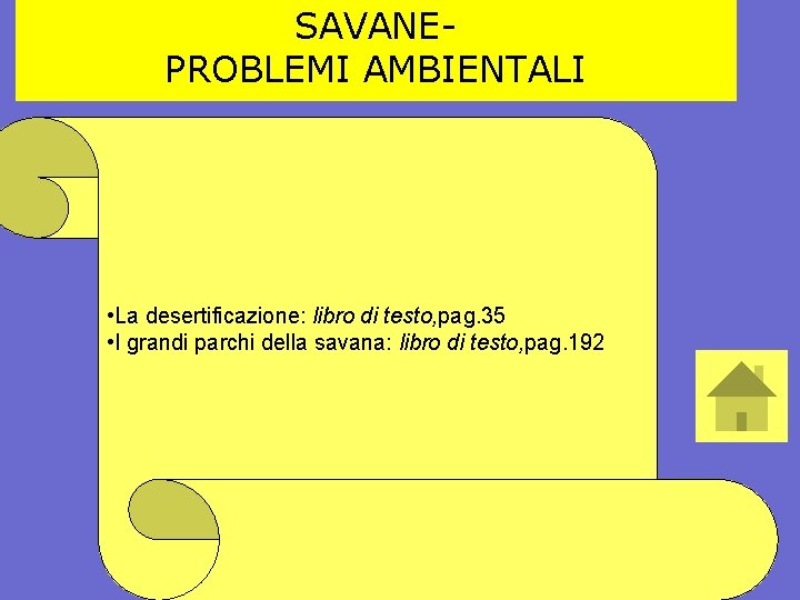 SAVANEPROBLEMI AMBIENTALI • La desertificazione: libro di testo, pag. 35 • I grandi parchi