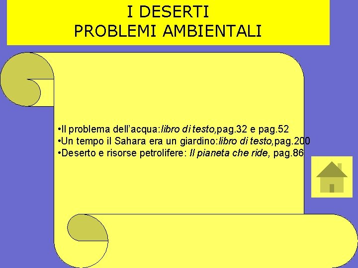 I DESERTI PROBLEMI AMBIENTALI • Il problema dell’acqua: libro di testo, pag. 32 e