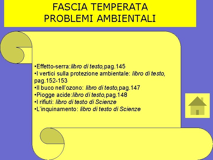 FASCIA TEMPERATA PROBLEMI AMBIENTALI • Effetto-serra: libro di testo, pag. 145 • I vertici