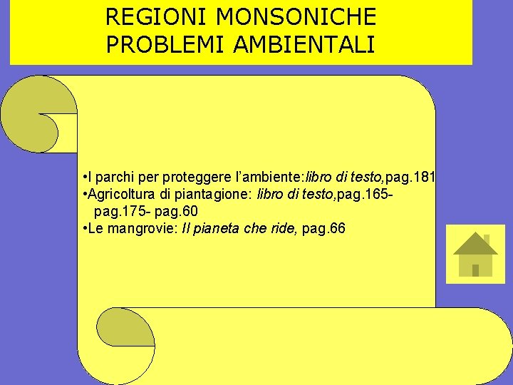 REGIONI MONSONICHE PROBLEMI AMBIENTALI • I parchi per proteggere l’ambiente: libro di testo, pag.