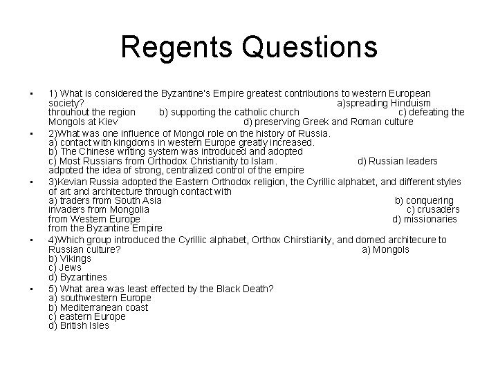 Regents Questions • • • 1) What is considered the Byzantine’s Empire greatest contributions