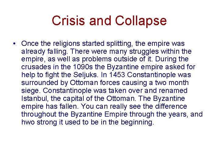 Crisis and Collapse • Once the religions started splitting, the empire was already falling.