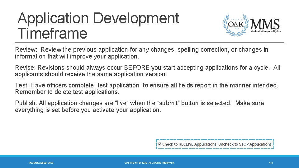 Application Development Timeframe Review: Review the previous application for any changes, spelling correction, or