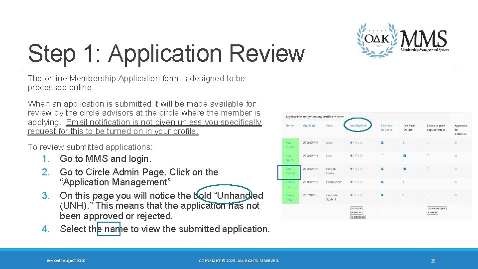 Step 1: Application Review The online Membership Application form is designed to be processed