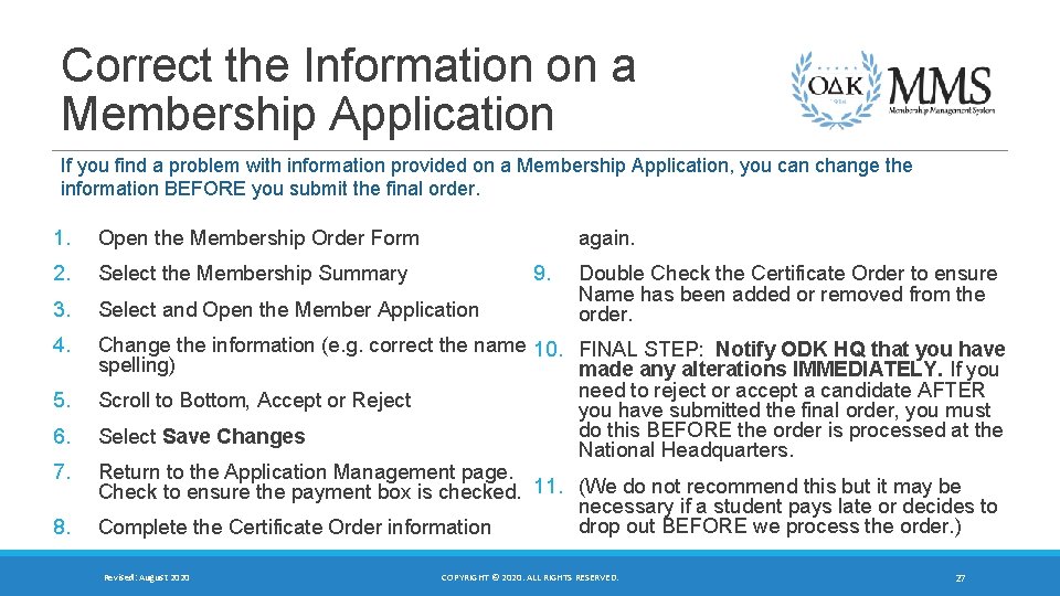 Correct the Information on a Membership Application If you find a problem with information