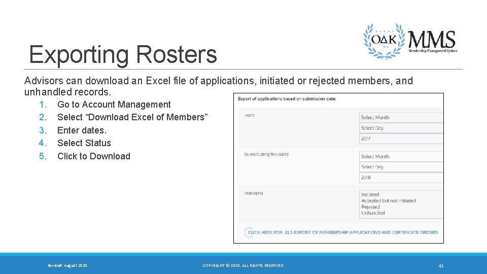Exporting Rosters Advisors can download an Excel file of applications, initiated or rejected members,
