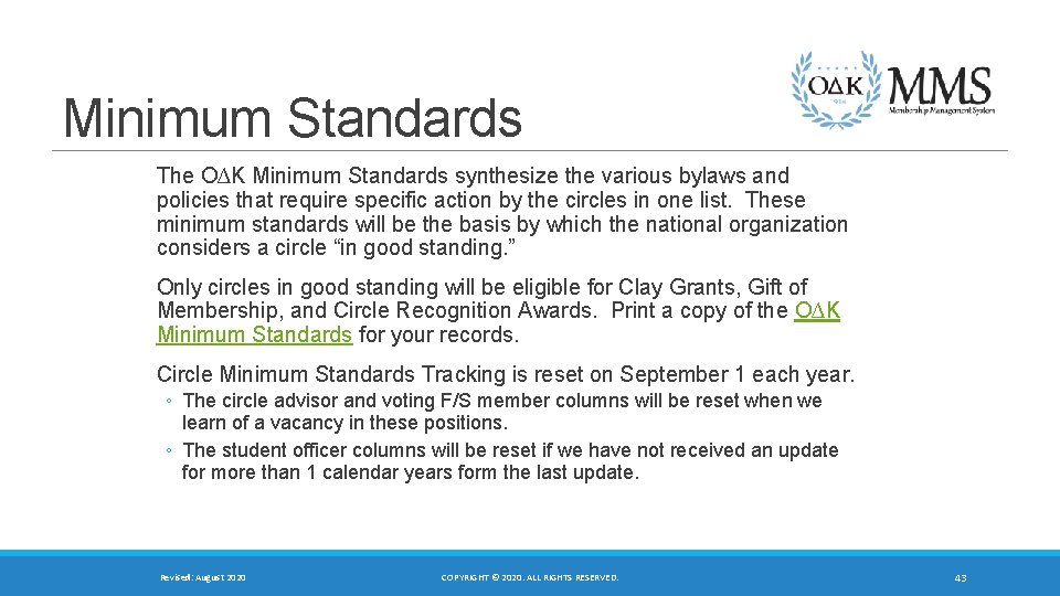 Minimum Standards The O∆K Minimum Standards synthesize the various bylaws and policies that require