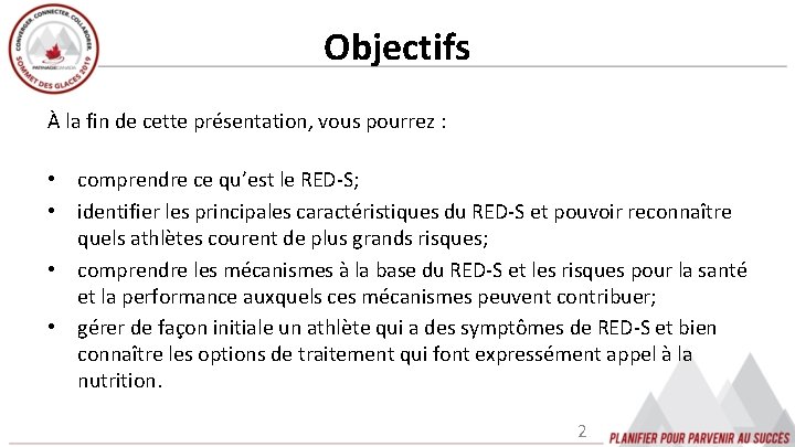 Objectifs À la fin de cette présentation, vous pourrez : • comprendre ce qu’est