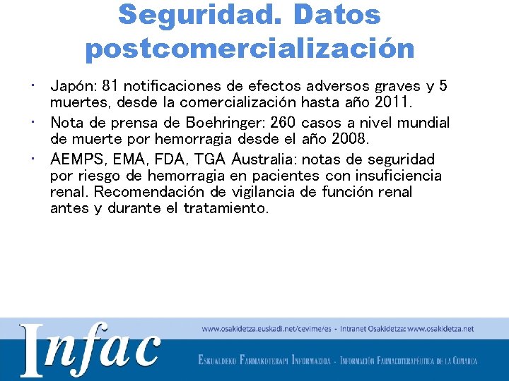 Seguridad. Datos postcomercialización • Japón: 81 notificaciones de efectos adversos graves y 5 muertes,