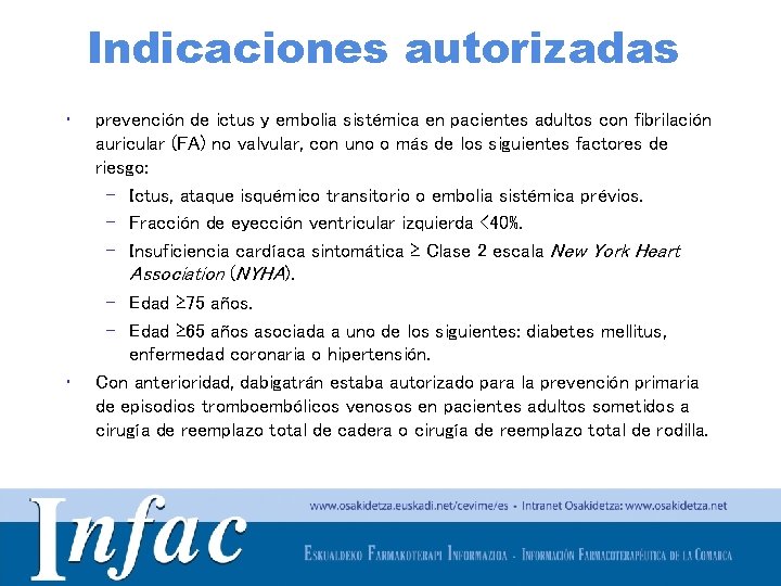 Indicaciones autorizadas • • prevención de ictus y embolia sistémica en pacientes adultos con