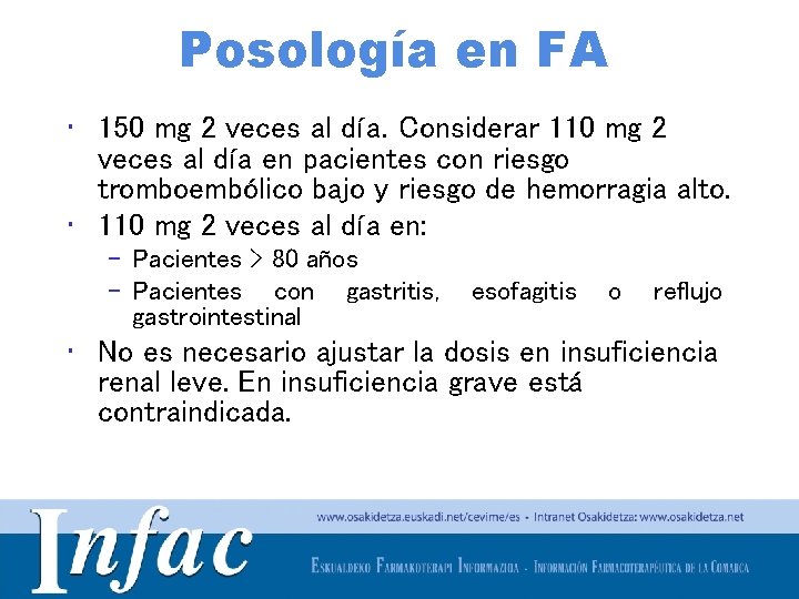 Posología en FA • 150 mg 2 veces al día. Considerar 110 mg 2