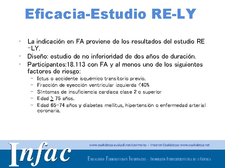Eficacia-Estudio RE-LY • La indicación en FA proviene de los resultados del estudio RE