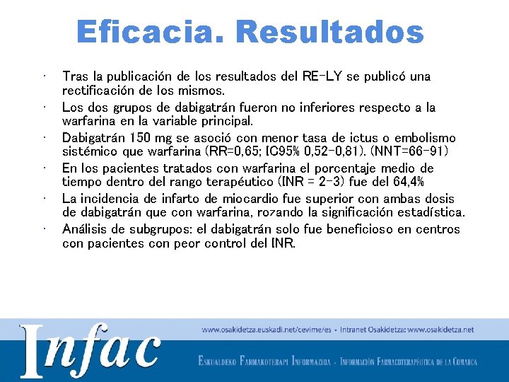 Eficacia. Resultados • • • Tras la publicación de los resultados del RE-LY se