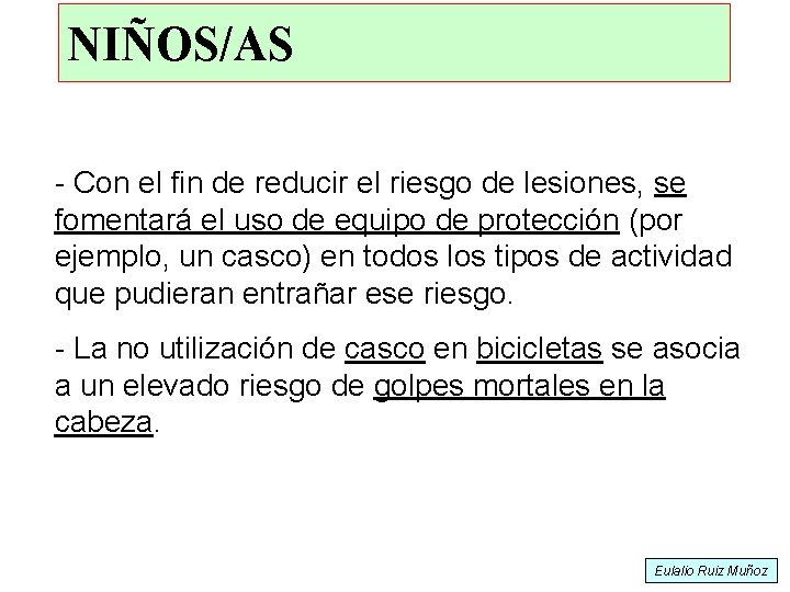 NIÑOS/AS - Con el fin de reducir el riesgo de lesiones, se fomentará el