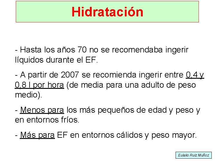 Hidratación - Hasta los años 70 no se recomendaba ingerir líquidos durante el EF.