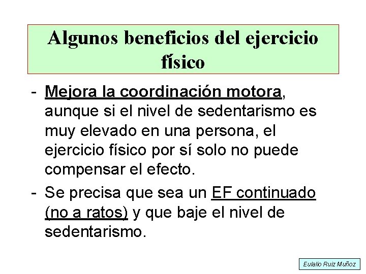 Algunos beneficios del ejercicio físico - Mejora la coordinación motora, aunque si el nivel