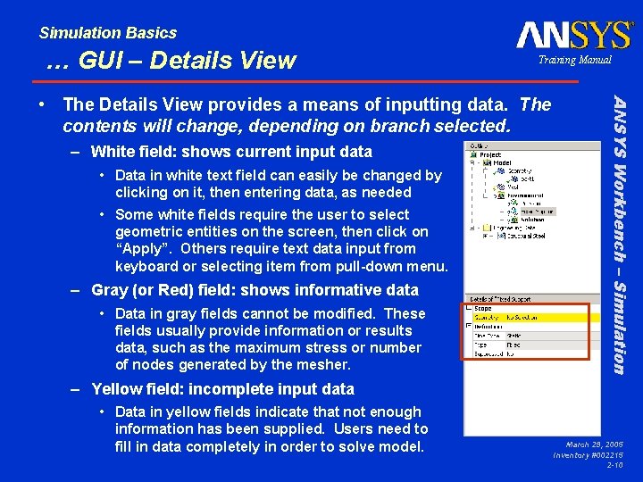 Simulation Basics … GUI – Details View Training Manual – White field: shows current