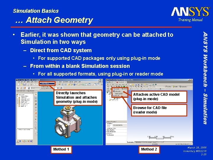 Simulation Basics … Attach Geometry Training Manual – Direct from CAD system • For