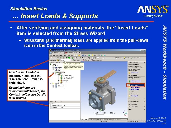 Simulation Basics … Insert Loads & Supports Training Manual – Structural (and thermal) loads
