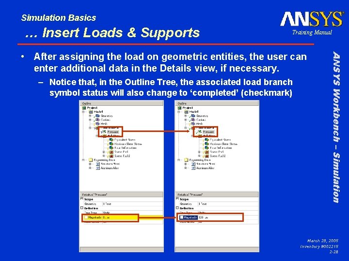 Simulation Basics … Insert Loads & Supports Training Manual – Notice that, in the