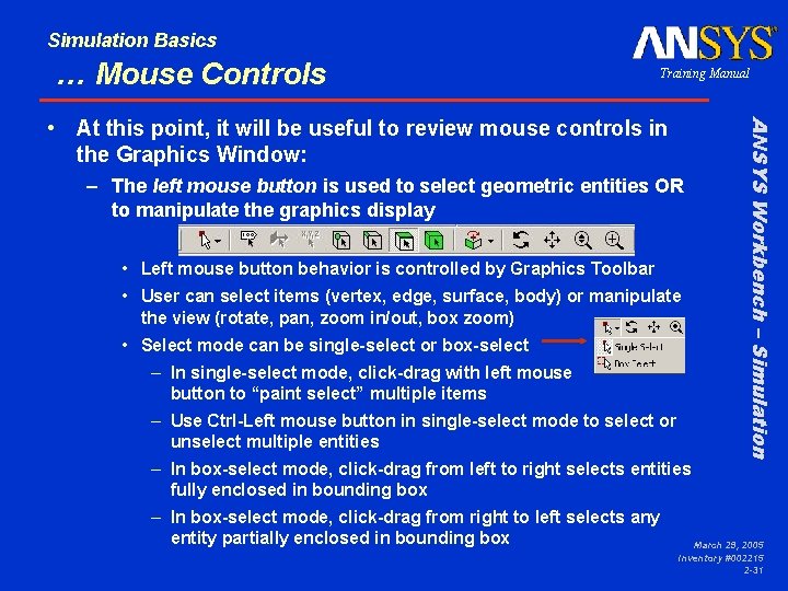 Simulation Basics … Mouse Controls Training Manual – The left mouse button is used