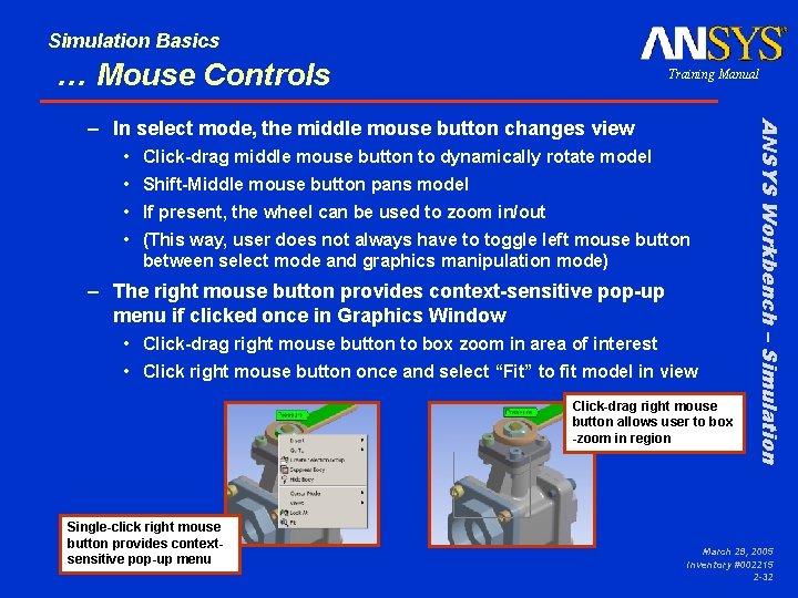 Simulation Basics … Mouse Controls Training Manual • Click-drag middle mouse button to dynamically