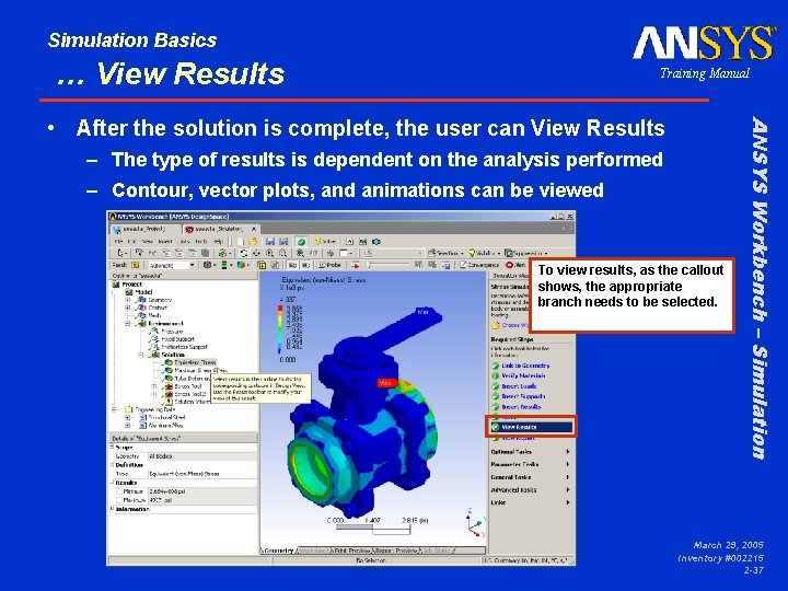 Simulation Basics … View Results Training Manual – The type of results is dependent
