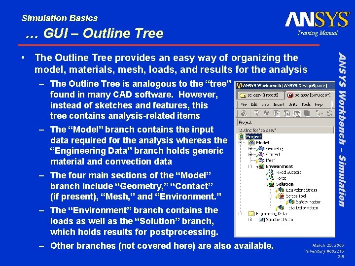 Simulation Basics … GUI – Outline Tree Training Manual – The Outline Tree is