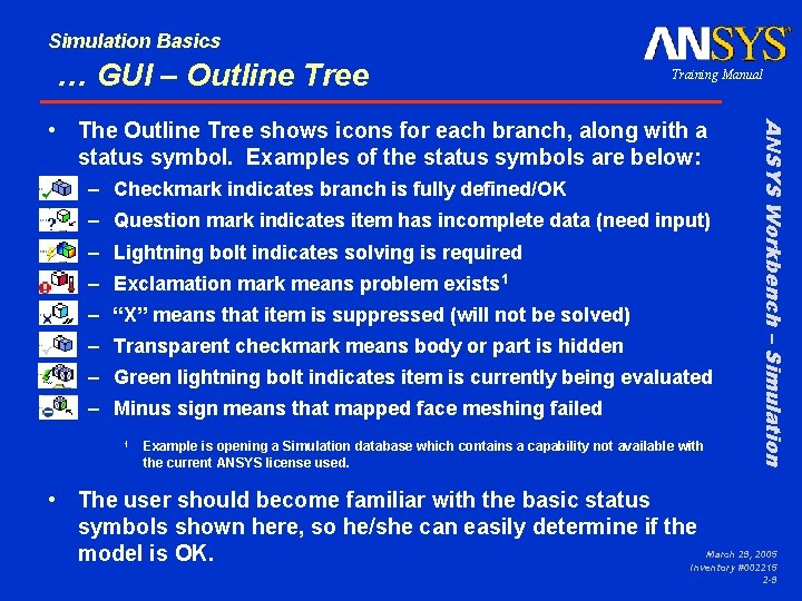 Simulation Basics … GUI – Outline Tree Training Manual – Checkmark indicates branch is