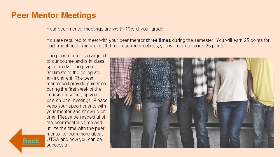 Peer Mentor Meetings Your peer mentor meetings are worth 10% of your grade. You