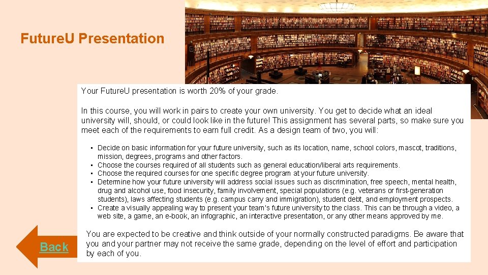Future. U Presentation Your Future. U presentation is worth 20% of your grade. In
