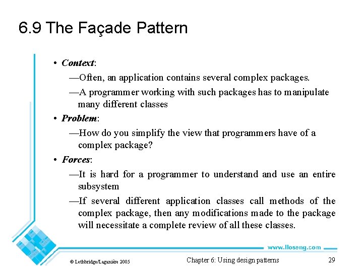 6. 9 The Façade Pattern • Context: —Often, an application contains several complex packages.