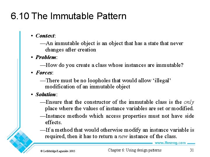6. 10 The Immutable Pattern • Context: —An immutable object is an object that