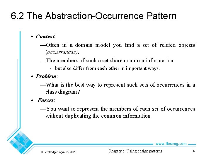 6. 2 The Abstraction-Occurrence Pattern • Context: —Often in a domain model you find
