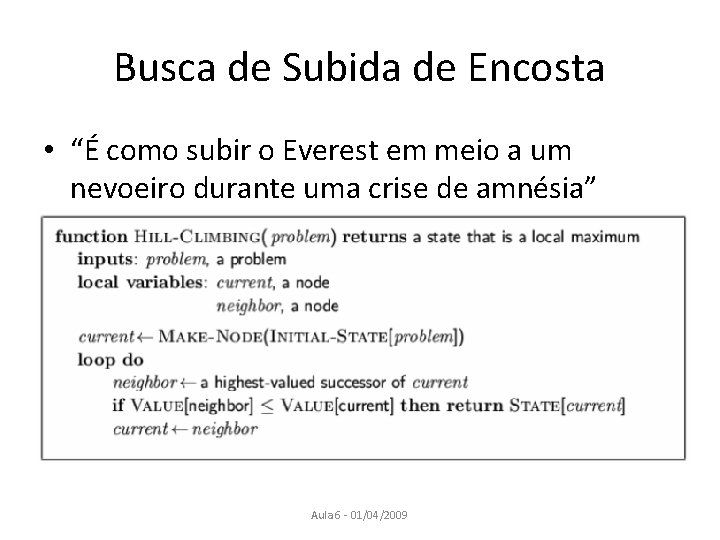 Busca de Subida de Encosta • “É como subir o Everest em meio a
