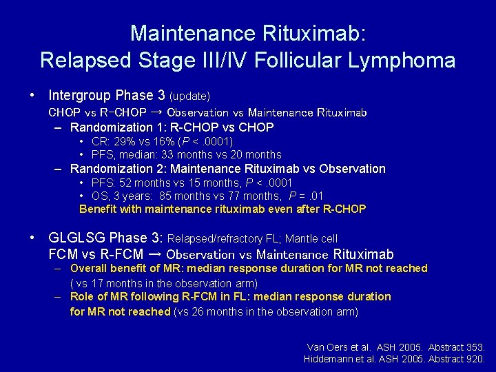 Maintenance Rituximab: Relapsed Stage III/IV Follicular Lymphoma • Intergroup Phase 3 (update) CHOP vs