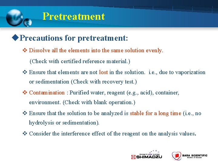 Pretreatment u. Precautions for pretreatment: v Dissolve all the elements into the same solution