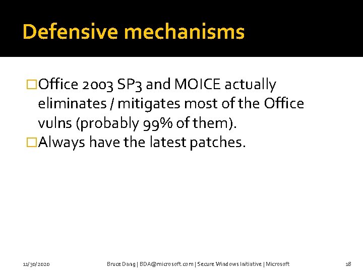 Defensive mechanisms �Office 2003 SP 3 and MOICE actually eliminates / mitigates most of