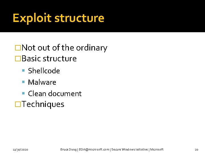 Exploit structure �Not out of the ordinary �Basic structure Shellcode Malware Clean document �Techniques