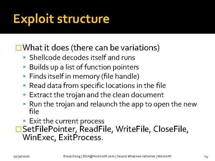 Exploit structure �What it does (there can be variations) Shellcode decodes itself and runs