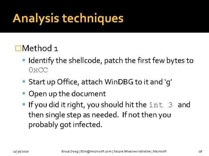 Analysis techniques �Method 1 Identify the shellcode, patch the first few bytes to 0