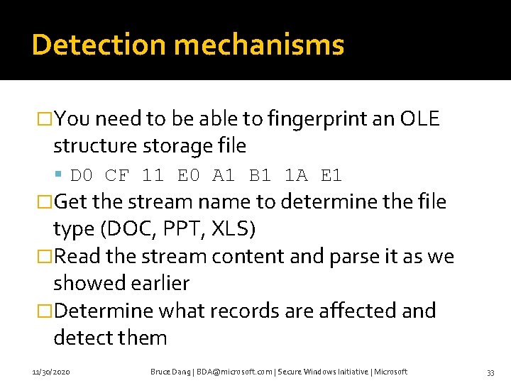 Detection mechanisms �You need to be able to fingerprint an OLE structure storage file