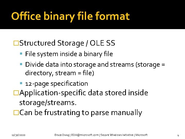 Office binary file format �Structured Storage / OLE SS File system inside a binary