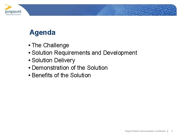 Agenda • The Challenge • Solution Requirements and Development • Solution Delivery • Demonstration