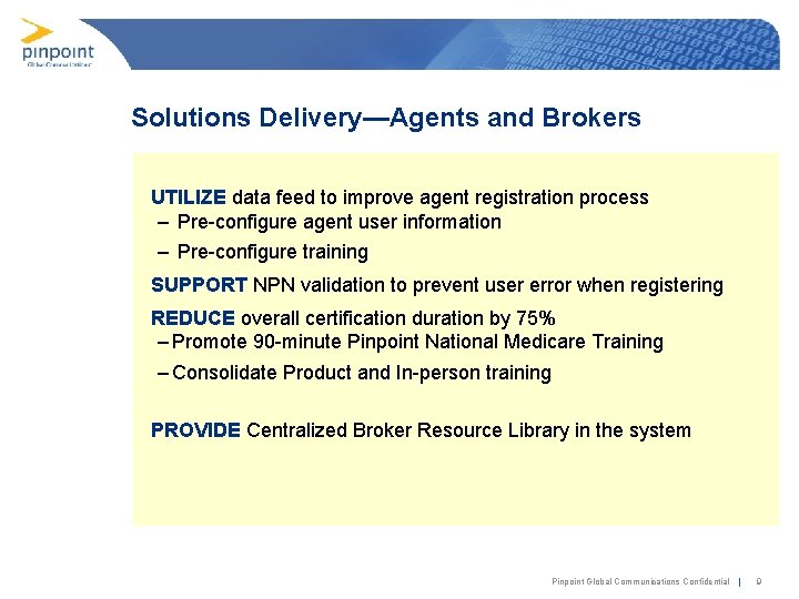 Solutions Delivery—Agents and Brokers UTILIZE data feed to improve agent registration process – Pre-configure