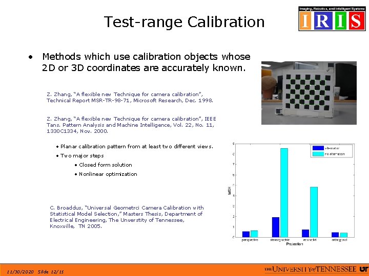 Test-range Calibration • Methods which use calibration objects whose 2 D or 3 D